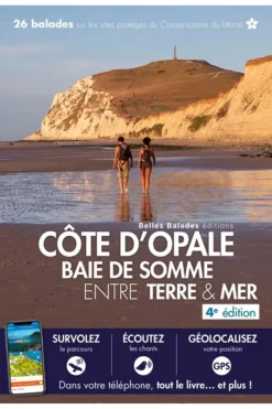 BELLES BALADES Côte D'Opale - Baie De Somme Entre Terre & Mer