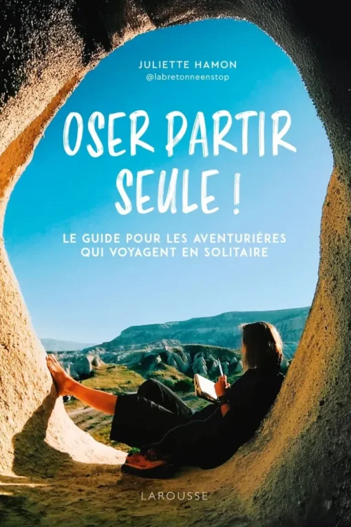 Dilibel Boek Oser Partir Seule ! Le Guide Pour Les Aventurières Qui Voyagent En Solitaire