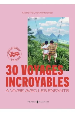 GALLIMARD Boek 30 Voyages Incroyables Avec Les Enfants - Des Expériences Hors Des Sentiers Battus En France Et Dans