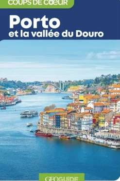GEOGUIDE Porto & la vallée du Douro geoguide coups de coeur