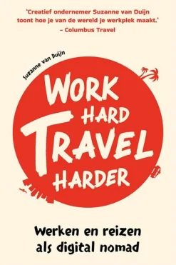 Kosmos Work hard, travel harder  - Werken en reizen als digital nomad