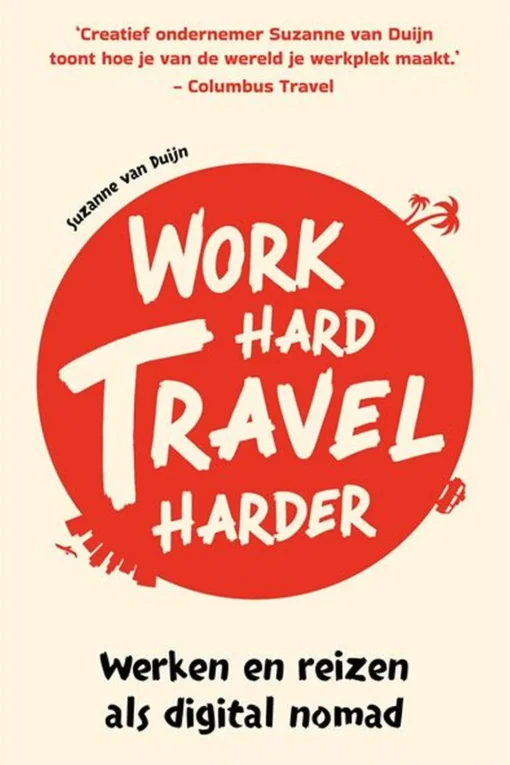 Kosmos Work hard, travel harder  - Werken en reizen als digital nomad