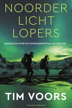 Lannoo Noorderlichtlopers Wandelen over het Kungsledentrail in Lapland