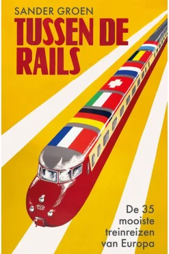 Lannoo Tussen de rails 35 mooiste treinreizen Europa