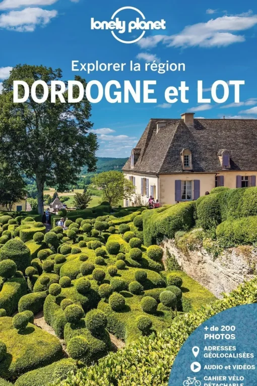 Lonely Planet Dordogne & Lot - Explorer la région LPF