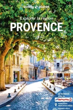 Lonely Planet Provence - Explorer la région LPF
