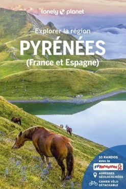 Lonely Planet Pyrenées France et Espagne - Explorer la région LPF