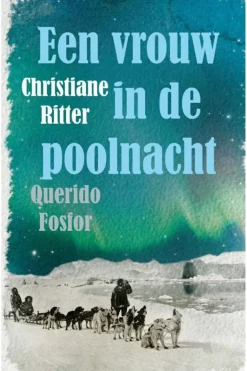 Outdoor Boek Een Vrouw In De Poolnacht - Christiane Ritter
