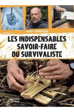 Outdoor Les indispensables savoir-faire du survivaliste