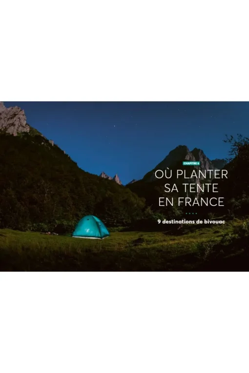 Outdoor Partir en bivouac Le guide pour oser l'aventure