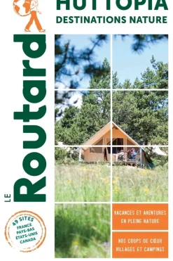 Routard Huttopia - Destinations Nature Routard