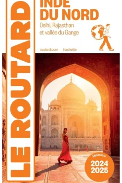 Routard Inde du Nord 2024-2025 Delhi Rajasthan vallée du Gange Routard