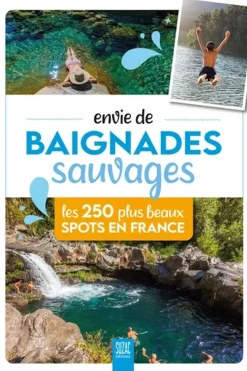 SODIS France Envie de baignades sauvages - 250 plus beaux spots en France