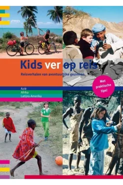 Te Gast In Kids ver op reis - reisverhalen van avontuurlijke gezinnen