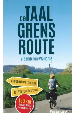 WARD VAN LOOCK De Taalgrensroute Vlaanderen - Wallonië 430 km